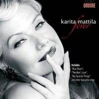 Karita Mattila - Vocal Recital: Mattila, Karita - Porter, C. / Rodgers, R. / Hart, L / Cooley, E. / Silva, J. / Jobim, A. / Arlen, H. / Gershwin, G. / Kern, J.