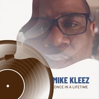Mike Kleez - Once In A Lifetime