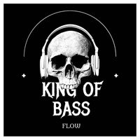 King Of Bass - Flow