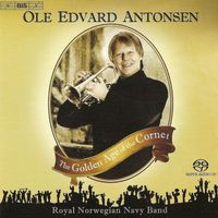 Ole Edvard Antonsen - Antonsen, Ole Edvard: Golden Age of the Cornet (The)