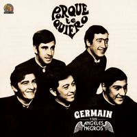 Germain y sus Angeles Negros - Porque Te Quiero