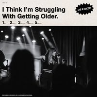 Zealyn - I Think I'm Struggling With Getting Older (Live in Concert [Explicit])