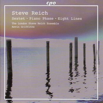 Kevin Griffiths - Reich: Sextet / Piano Phase / Eight Lines