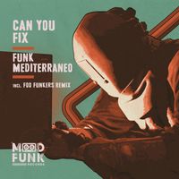 Funk Mediterraneo - Can You Fix