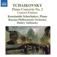 Konstantin Scherbakov - Tchaikovsky: Piano Concerto No. 2 / Concert Fantasia