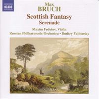 Maxim Fedotov - Bruch: Scottish Fantasy, Op. 46 / Serenade, Op. 75