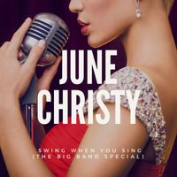 June Christy - Swing When You Sing (The Big Band Special)