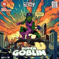 Cory Gunz - Super Goblin (Explicit)