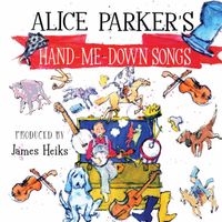 Alice Parker - Alice Parker's Hand-Me-Down Songs