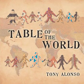 Tony Alonso - Table of the World
