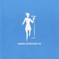 Rigmor Gustafsson - Rigmor Gustafsson Live