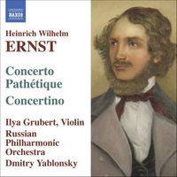 Ilya Grubert - Ernst: Music for Violin and Orchestra