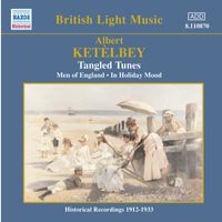 Albert William Ketèlbey - KETELBEY: Tangled Tunes (Ketelbey) (1913-1938)