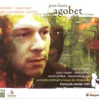 François-Xavier Roth - Agobet, J.-L.: Generation / Phonal / Feuermann / Piano Concerto, "Ritratto Concertante"