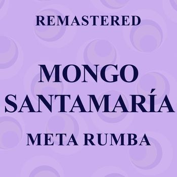 Mongo Santamaría - Meta Rumba (Remastered)
