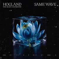 Hogland - Same Wave (feat. Salena Mastroianni) (Explicit)