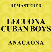 Lecuona Cuban Boys - Anacaona (Remastered)