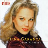 Elīna Garanča - Opera Arias (Favourite): Garanca, Elina - Mozart, W.A. / Rossini, G. / Bellini, V. / Donizetti, G. / Massenet, J.