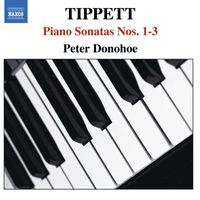 Peter Donohoe - Tippett: Piano Sonatas Nos. 1-3