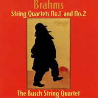 Busch Quartet - Brahms: String Quartets Nos. 1 & 2