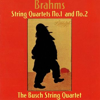Busch Quartet - Brahms: String Quartets Nos. 1 & 2