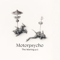 Motorpsycho - The Waning (Pt. 1)