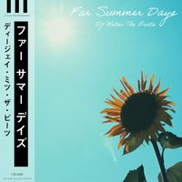 DJ Mitsu The Beats - Far Summer Days