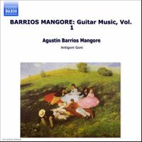 Antigoni Goni - Barrios Mangoré: Guitar Music, Vol.  1