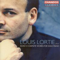 Louis Lortie - Ravel: Works for Solo Piano (Complete)