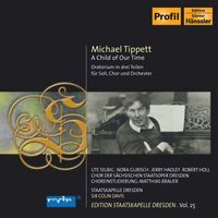 Colin Davis - Tippett, M.: Child of Our Time (A) (Staatskapelle Dresden Edition, Vol. 25)