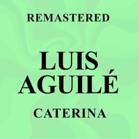 Luis Aguilé - Caterina (Remastered)