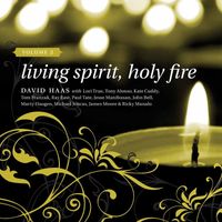 David Haas - Haas: Living Spirit, Holy Fire, Vol. 2