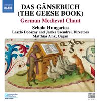 Schola Hungarica - Gansebuch (Das) (The Geese Book): German Medieval Chant