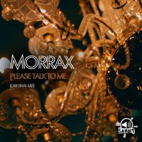 Morrax - Please Talk To Me