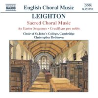 Choir Of St. John's College, Cambridge - Leighton: An Easter Sequence & Crucifixus pro Nobis