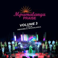 Mpumalanga Praise - Live At Mbombela Vol. 3
