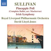 Royal Liverpool Philharmonic Orchestra - Sullivan, A.: Pineapple Poll  / Symphony in E Major, "Irish"