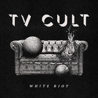 TV Cult - White Riot (Explicit)