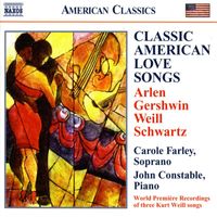 Carole Farley - Arlen / Gershwin / Weill / Schwartz: Classic American Love Songs