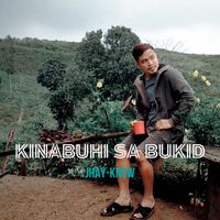 Jhay-know - Kinabuhi Sa Bukid