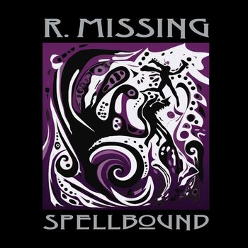 R. Missing - Spellbound