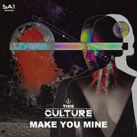 This Culture - Make You Mine