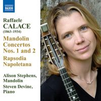 Alison Stephens - Calace: Mandolin Concertos Nos. 1 and 2 / Rhapsodia Napoletana