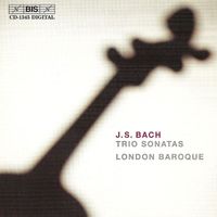 London Baroque - Bach, J.S.: Trio Sonatas, Bwv 525-530