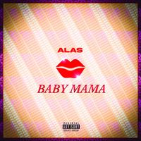 Alas - Baby Mama (Explicit)