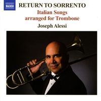 Joseph Alessi - Return To Sorrento - Italian Songs Arranged for Trombone
