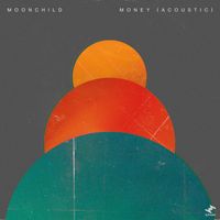 Moonchild - Money (Acoustic) (Explicit)