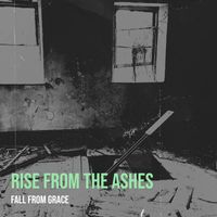 Fall From Grace - Rise from the Ashes