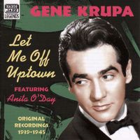 Gene Krupa - Krupa, Gene: Let Me Off Uptown (1939-1945)