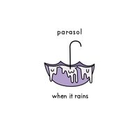 Parasol - When It Rains